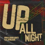 VINAI & HARD LIGHTS ft. Afrojack - Up All Night (Extended Mix)