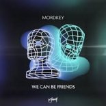 Mordkey - We Can Be Friends (Extended Mix)