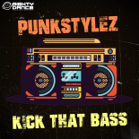 Punkstylez - Kick That Bass (Original Mix)