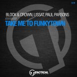 Block & Crown, Lissat, Paul Parsons - Take Me to Funkytown (Extended Mix)