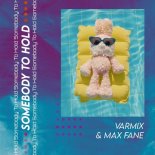 Varmix & Max Fane - Somebody To Hold (Radio Edit)