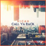 Micah - Call Ya Back (Original Mix)