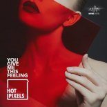 Hot Pixels - You Give Me This Feeling (Original Mix)
