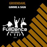Groendahl - Gimme A Sign (Extended Mix)