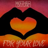 Mattheo Da Funk - For Your Love (Extended Mix)