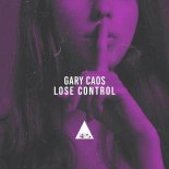 Gary Caos - Lose Control (Original Mix)