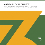 Anden & Local Dialect - Palmetto (Before You Leave) [Extended Mix] (melodic House)
