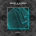 Splizx & SLORAX - Attention (Extended Mix)