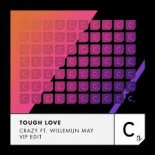 Tough Love feat. Willemijn May - Crazy (VIP Mix Extended)