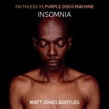 Faithless Vs. Purple Disco Machine - Insomnia (Matt Jones Bootleg)