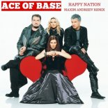 Ace Of Base - Happy Nation (Maxim Andreev Extended Remix)