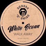 White Ocean - Walk Away (Original Mix)