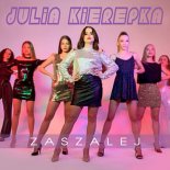 Julia Kierepka - Zaszalej (Radio Edit)