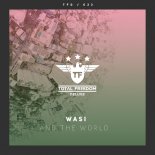 Wasi - And The World (Stonebridge Block Party Mix)