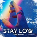 LANNÉ & LUNAX - Stay Low