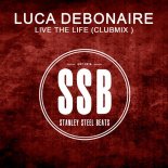 Luca Debonaire - Live the Life (Club Mix)