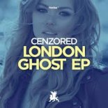 Cenzored - London Ghost (Radio Edit)