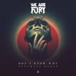 WE ARE FURY - Don't Know Why (Synymata Remix)