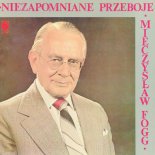 Mieczysław Fogg - To Ostatnia Niedziela