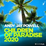 ANDY JAY POWELL - Children Of Paradise 2020 (Klubbingman & Andy Jay Powell Club Mix)