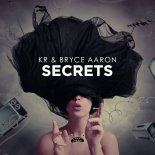 KR & Bryce Aaron - Secrets (Original Mix)
