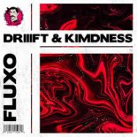 DRIIIFT & Kimdness - Fluxo (Extended Mix)