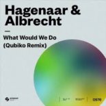 Hagenaar & Albrecht - What Would We Do (Qubiko Extended Remix)