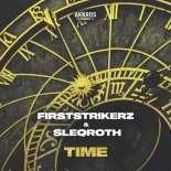 Firststrikerz and Sleqroth - Time (Extended Mix)
