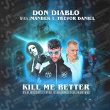 Don Diablo & Imanbek - Kill Me Better (feat. Trevor Daniel)