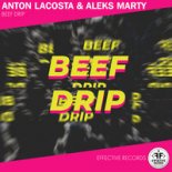 Anton Lacosta & Aleks Marty - Beef Drip