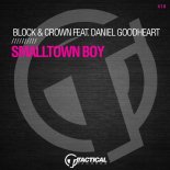 Block & Crown feat. Daniel Goodheart - Smalltown Boy (Extended Mix)