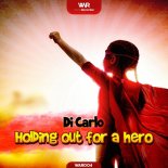 Di Carlo - Holding out for a Hero (Original Mix)