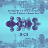 Flowliner & Brislona Ft. Andrea Obeid - Love Makes The World Go Round (Original Mix)