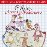 P. Lion - Happy Children (Bk Duke & Bootmasters Original Mix)