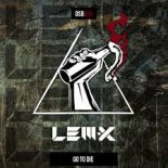Lem-X - Go To Die [Original Mix]