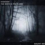 Kaskade, The Moth & The Flame - Haunt Me (Radio Edit)