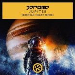 Jerome - Jupiter [Brennan Heart Extended Remix]