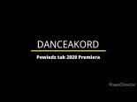 DanceAcord - Powiedz Tak 2020