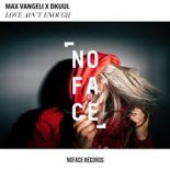 Max Vangeli x Dkuul - Love Ain't Enough (Extended Mix)