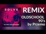 Solve - To Nie Przypadek (Oldschool 90's Remix by Przemo)