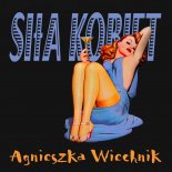 AGNIESZKA WIECHNIK - Sila kobiet (Radio Edit)