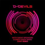 D-Devils - With Great Speakers (Comes Great Bass) [Zany Remix]