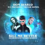 Don Diablo with Imanbek Feat. Trevor Daniel - Kill Me Better (Extended Mix)