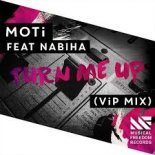MOTi Feat. Nabiha - Turn Me Up (VIP Mix)  (2016)