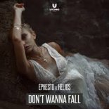 Ephesto ft. Helios - Don't Wanna Fall (Edit)