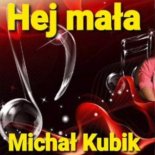 Michał Kubik - Hey Mała 2020 NOWOŚĆ