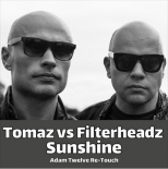 Tomaz vs. Filterheadz - Sunshine (Adam Twelve Re-Touch)