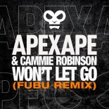 Apexape, Cammie Robinson - Won't Let Go (FuBu Extended Remix)
