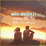 Ray Bounz! - Lifting Me Up (When I'm with You) (Original Club Mix)