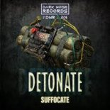 Suffocate - Detonate [Original Mix]